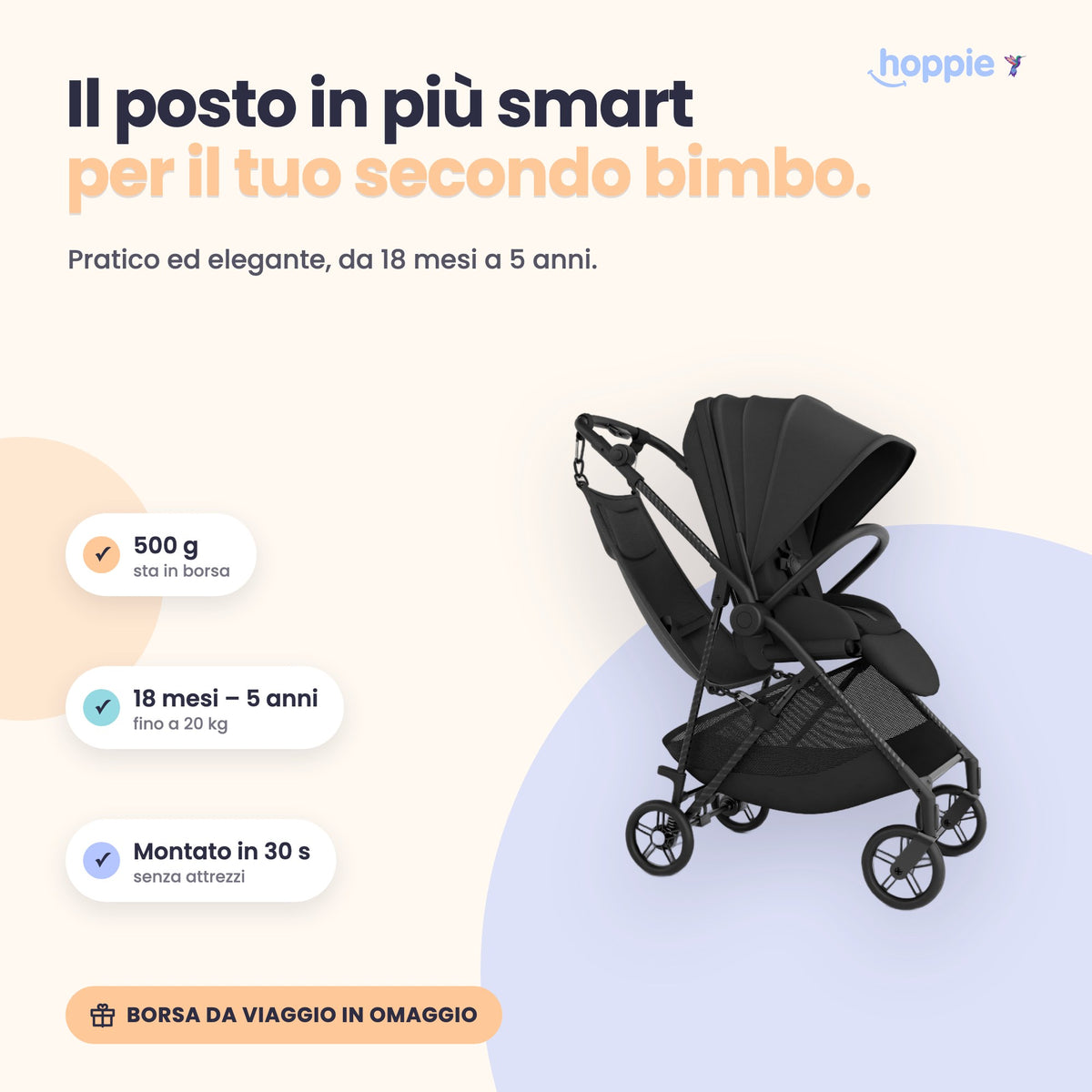 Hoppie – Il posto in più smart per il tuo secondo bimbo. Pratico ed elegante, da 18 mesi a 5 anni.